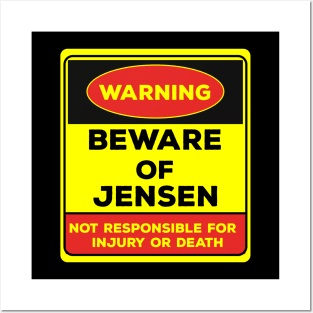 Beware Of Jensen/Warning Beware Of Jensen Not Responsible For Injury Or Death/gift for Jensen Posters and Art